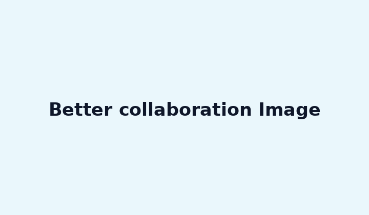 Better collaboration Image