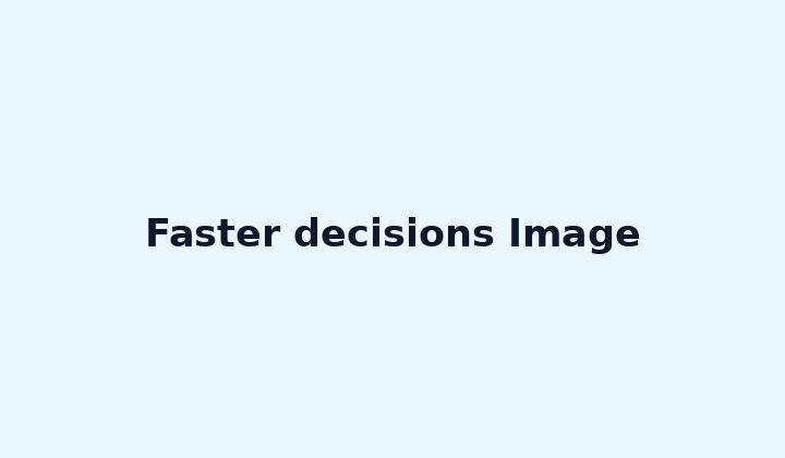 Faster decisions Image