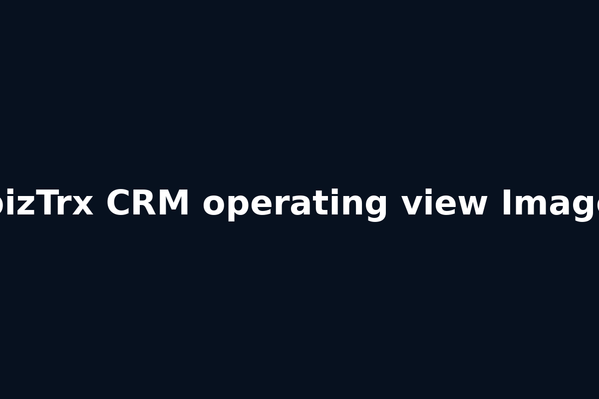 bizTrx CRM operating view Image