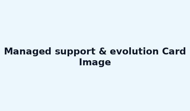 Managed support & evolution Card Image