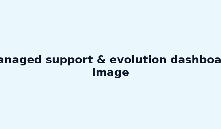 Managed support & evolution dashboard Image