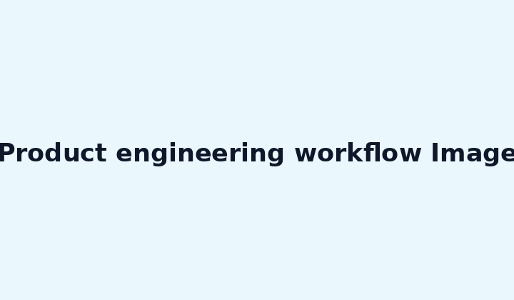 Product engineering workflow Image