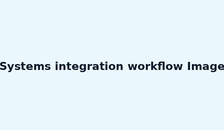 Systems integration workflow Image
